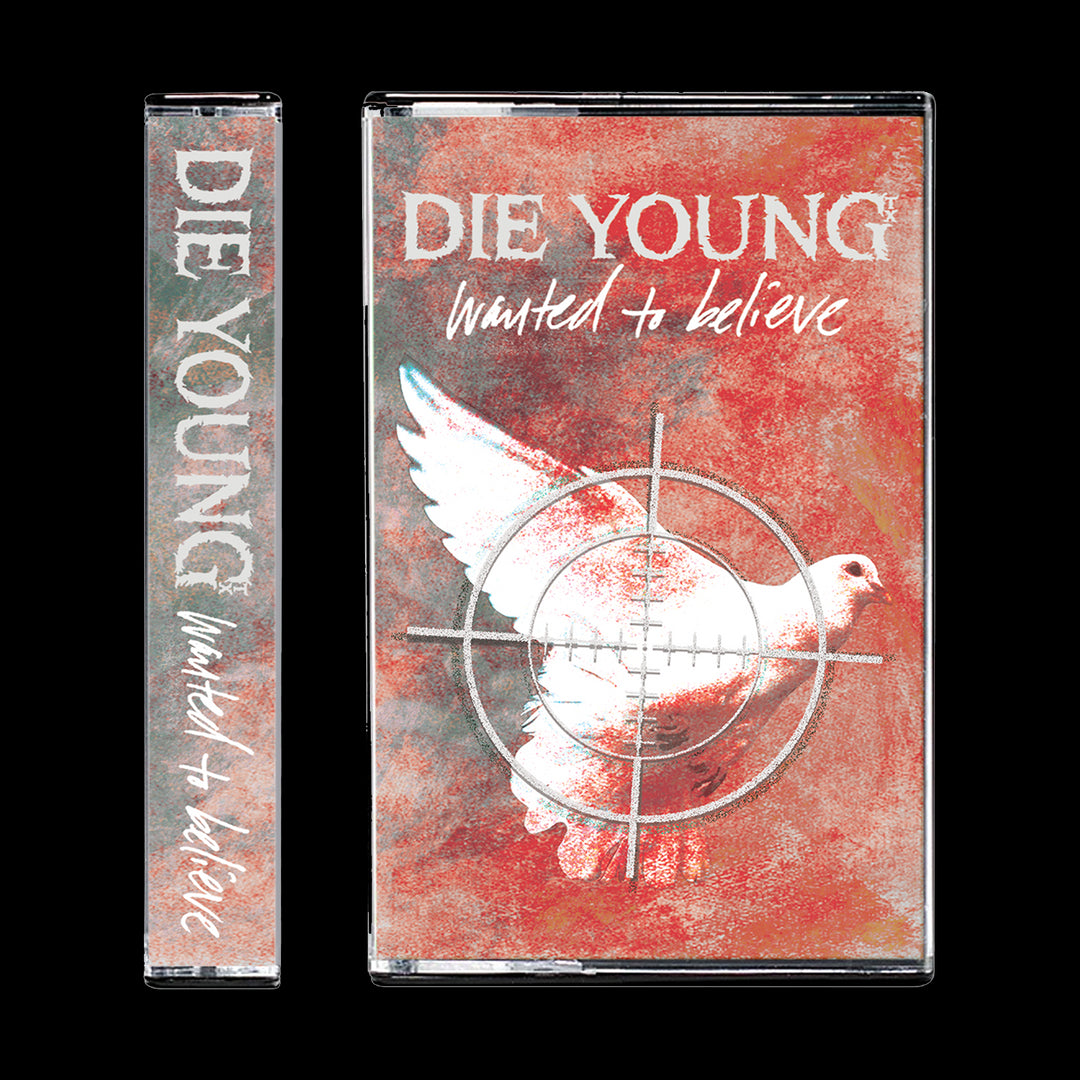 Cassette and cover for Die Young’s Die Young Wanted to Believe, featuring a white dove in crosshairs on a red textured background. The same title appears on the spine. Released by Good Fight Music. Brand: Die Young.