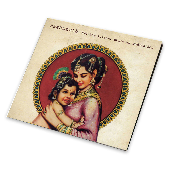 A CD cover by Raghunath featuring traditional art of a mother lovingly holding her child in ornate Indian attire, with Krishna Kirtan: Music As Meditation at the top, reflecting the spirit of classic kirtan.