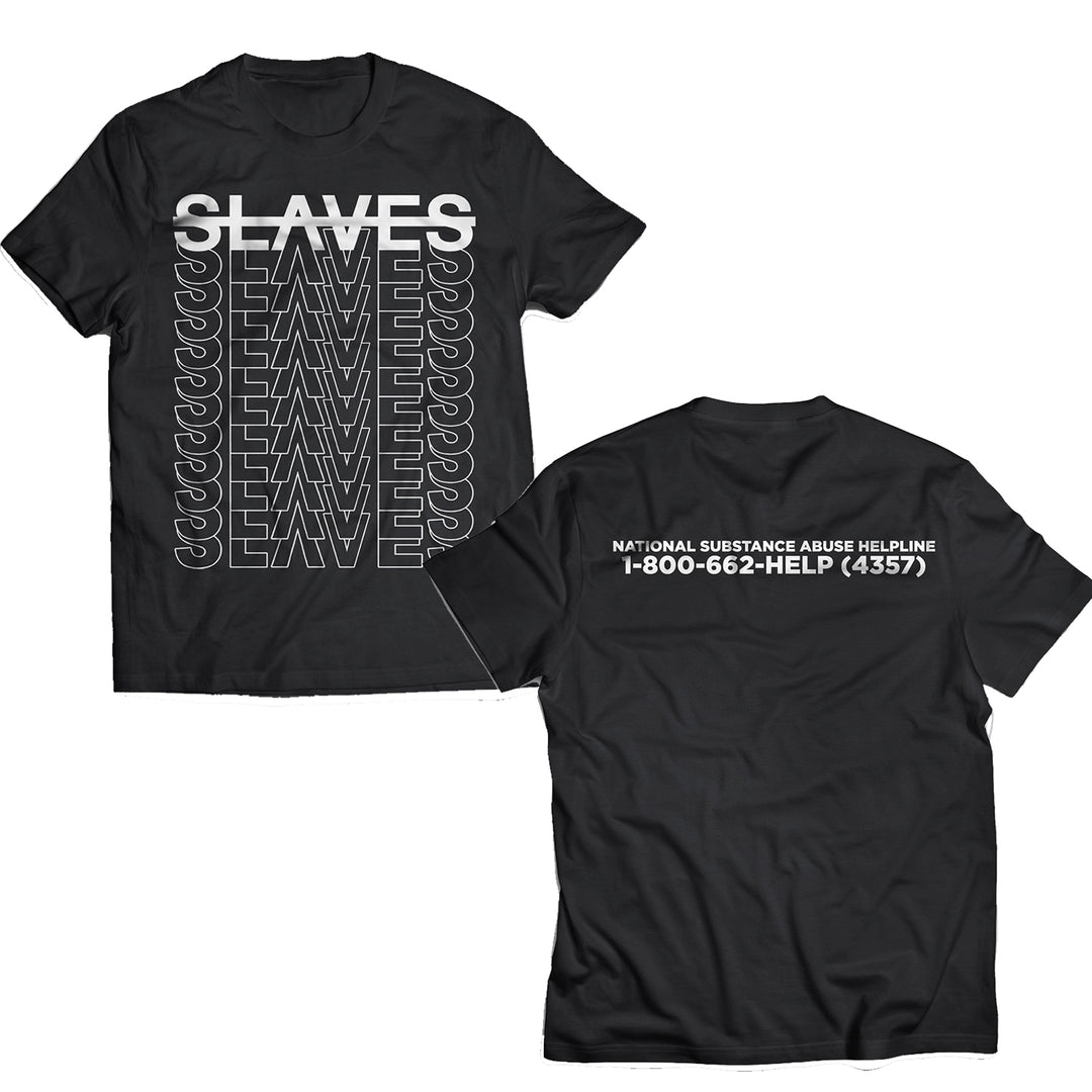 Two black Slaves limited edition t-shirts: front has SLAVES repeatedly in white with the top word bold; back shows “National Substance Abuse Helpline 1-800-662-HELP (4357)” to promote addiction awareness.