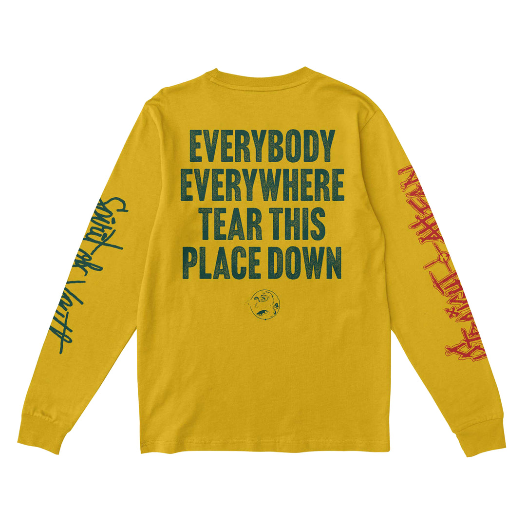 Straight Ahead yellow long-sleeve Comfort Colors shirt with bold black text "EVERYBODY EVERYWHERE TEAR THIS PLACE DOWN" on the back. Left sleeve features black cursive; right sleeve has red graffiti-style text. Presale available now.