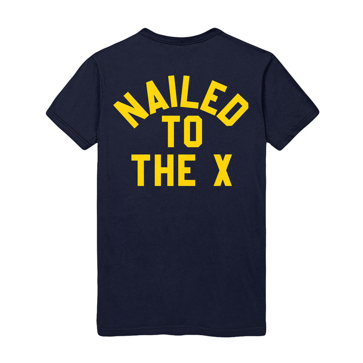 The Bold Navy T-Shirt features striking yellow "NAILED TO THE X" text in all caps on the back, making a statement wherever you go.