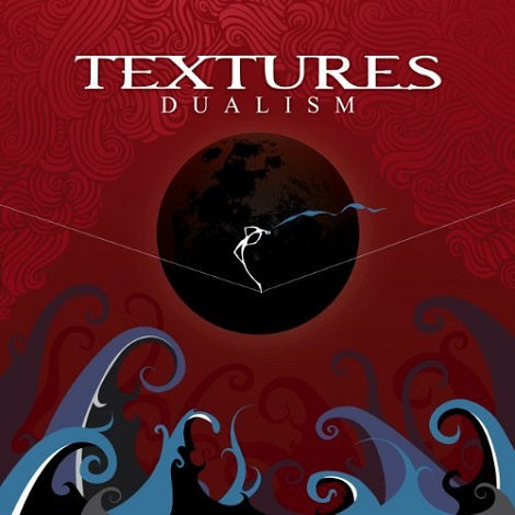 Album cover for Dualism by Textures shows a stylized red background, a central dark sphere, abstract swirling waves at the bottom, and white text with the band name Textures and album title at the top.