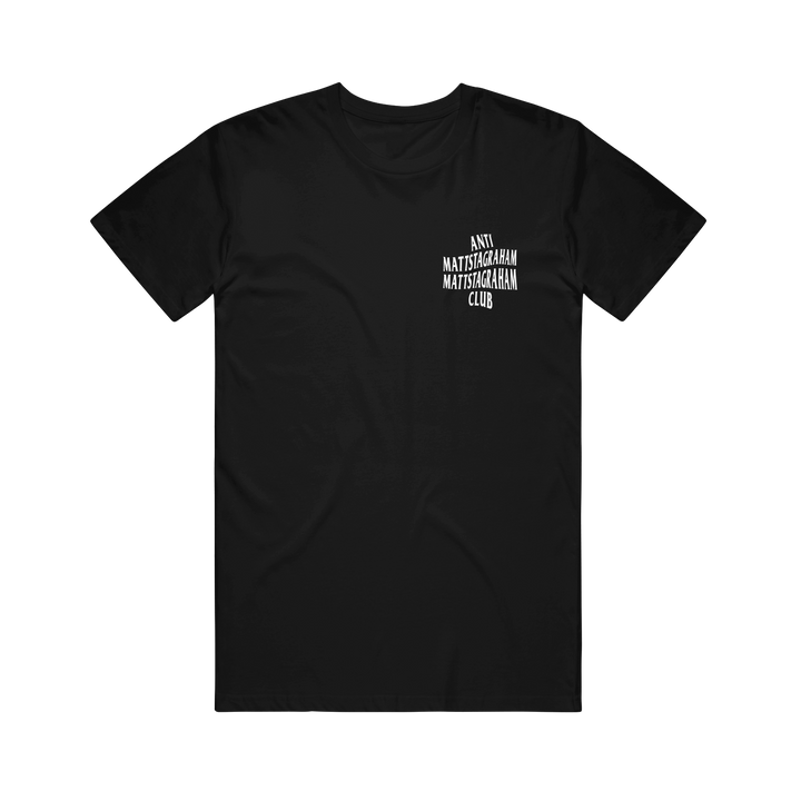 Mattstagraham AntiMattstagraham - Black T-Shirt front 