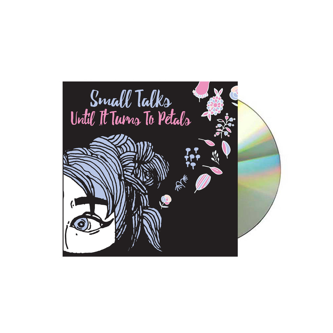  Small Talks Until It Turns To Petals  CD