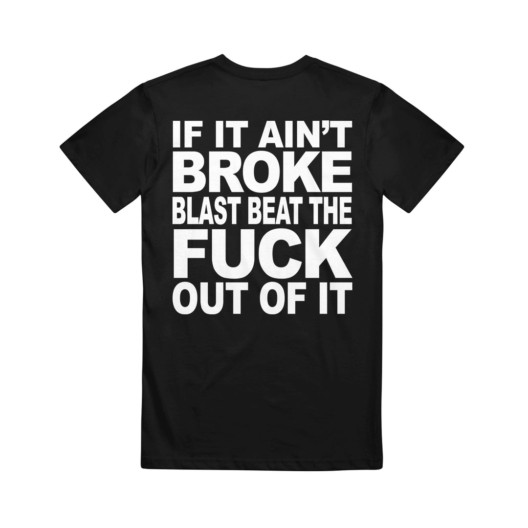 I Declare War black Gildan t-shirt with bold white text on the back: IF IT AINT BROKE BLAST BEAT THE FUCK OUT OF IT.