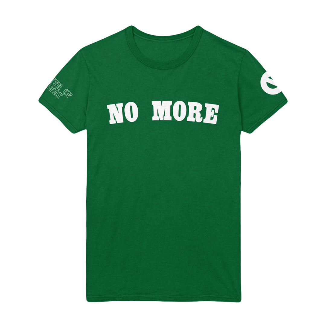 Youth Of Today green heavy cotton T-shirt with bold white “NO MORE” front text, small printed graphics and text on the left sleeve, and a white circular symbol on the right sleeve.