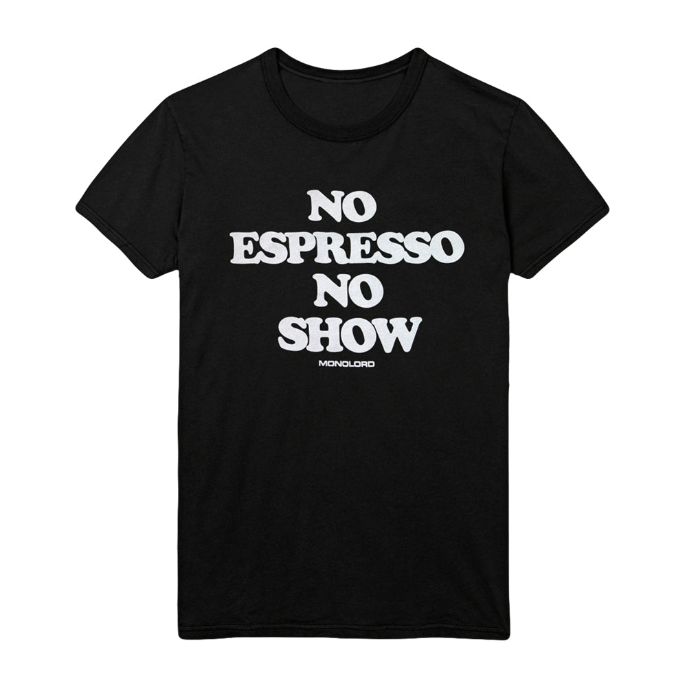 No Espresso No Show Black Tee
