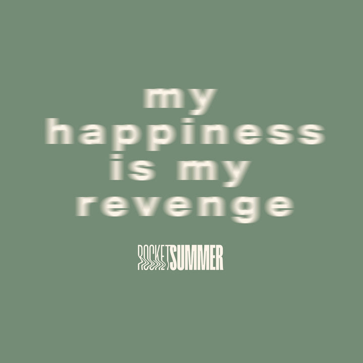 the rocket summer My Happiness Is My Revenge